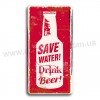 Save water-drink beer! Save water-drink beer!