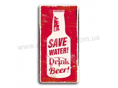 Save water-drink beer! Save water-drink beer!
